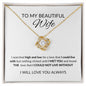 TO MY BEAUTIFUL WIFE - Love Knot Necklace